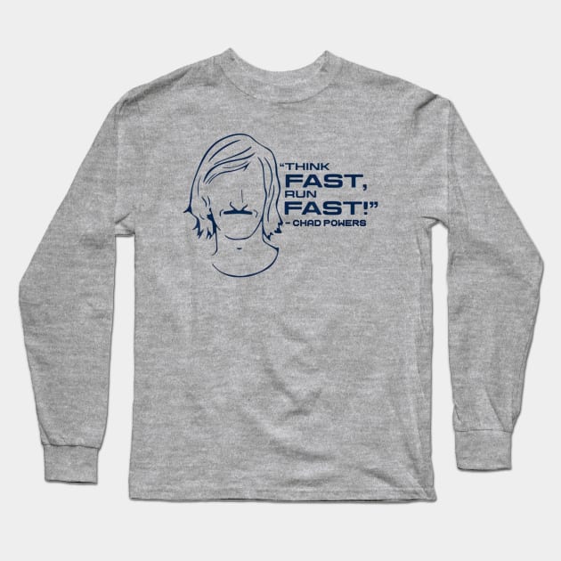 think fast run fast chad powers Long Sleeve T-Shirt by ARRIGO